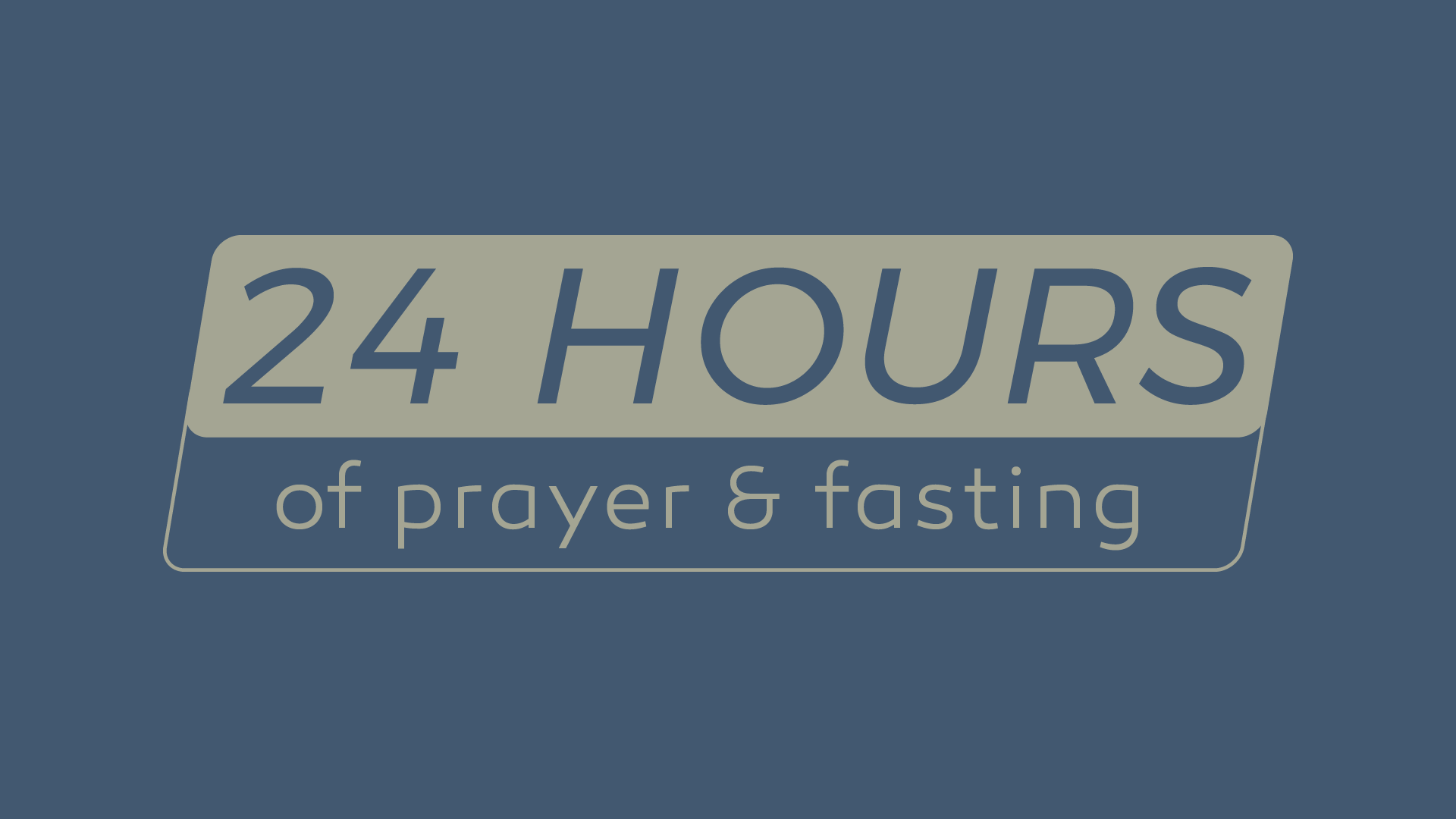 24 Hours of Prayer and Fasting Highview Baptist Church